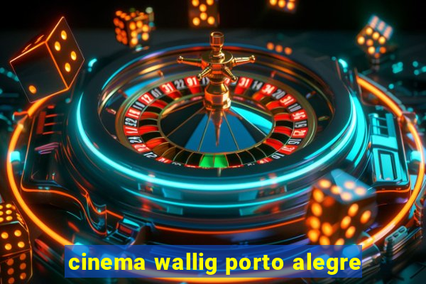 cinema wallig porto alegre